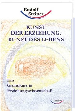 portada Kunst der Erziehung, Kunst des Lebens: Ein Grundkurs in Erziehungswissenschaft (en Alemán)