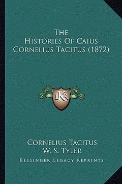 portada the histories of caius cornelius tacitus (1872) (en Inglés)