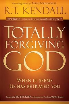 portada totally forgiving god: when it seems he has betrayed you (in English)