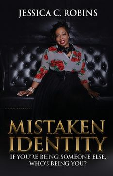 portada Mistaken Identity: If you're being someone else, who's being you? (en Inglés)