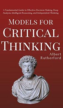 portada Models for Critical Thinking: A Fundamental Guide to Effective Decision Making, Deep Analysis, Intelligent Reasoning, and Independent Thinking (in English)