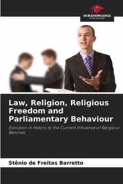 portada Law, Religion, Religious Freedom and Parliamentary Behaviour (in English)