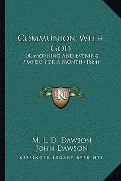 portada communion with god: or morning and evening prayers for a month (1884) (en Inglés)