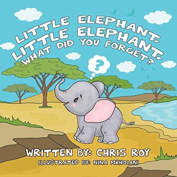 portada Little Elephant, Little Elephant, What did you Forget? (in English)