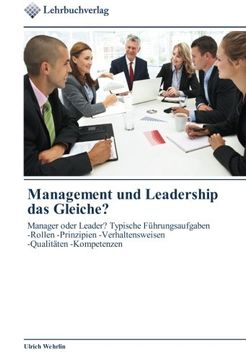 portada Management und Leadership das Gleiche?: Manager oder Leader? Typische Führungsaufgaben  -Rollen -Prinzipien -Verhaltensweisen  -Qualitäten -Kompetenzen