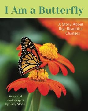 portada I Am a Butterfly: A Story About Big, Beautiful Changes (en Inglés)