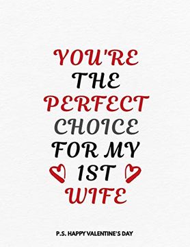 portada Valentine's day Not: You are the Perfect Choice for my 1st Wife, Funny Valentines Gift Idea for her (en Inglés)