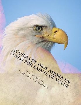 portada Aguilas de Dios Ahora en Vuelo por Saints Of Value