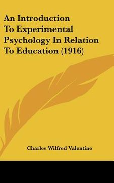 portada an introduction to experimental psychology in relation to education (1916) (en Inglés)