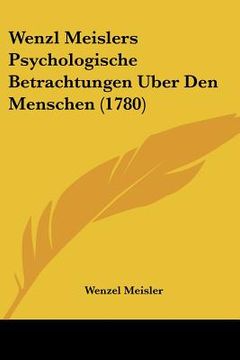 portada wenzl meislers psychologische betrachtungen uber den menschen (1780) (en Inglés)