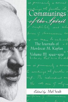 portada Communings of the Spirit, Volume Iii: The Journals of Mordecai m. Kaplan, 1942-1951 (en Inglés)