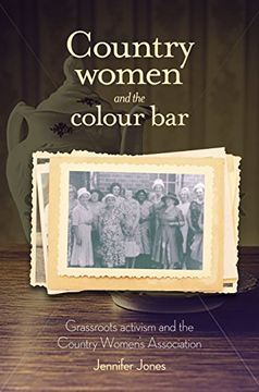 portada Country Women and the Colour Bar: Grassroots Activism and the Country Women's Association