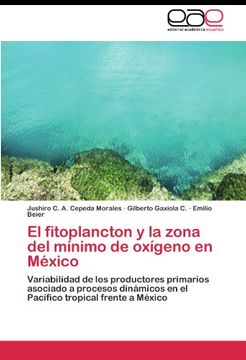 portada El fitoplancton  y la zona del mínimo de oxígeno en México: Variabilidad de los productores primarios asociado a procesos dinámicos en el Pacífico tropical frente a México
