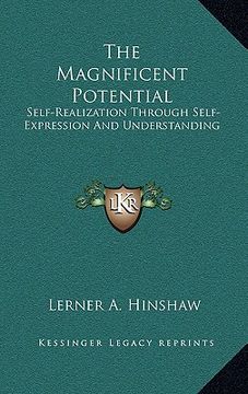 portada the magnificent potential: self-realization through self-expression and understanding (en Inglés)