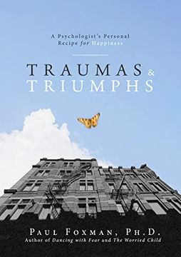portada Traumas and Triumphs: A Psychologist'S Personal Recipe for Happiness (in English)