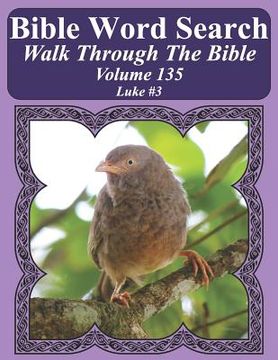 portada Bible Word Search Walk Through The Bible Volume 135: Luke #3 Extra Large Print (en Inglés)