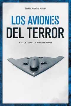 portada Los Aviones del Terror: Historia de los Bombarderos (General) (in Spanish)