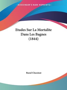 portada Etudes Sur La Mortalite Dans Les Bagnes (1844) (en Francés)