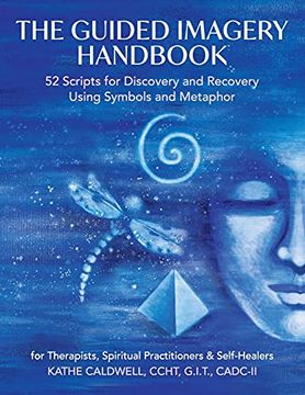 portada The Guided Imagery Handbook: 52 Scripts for Discovery and Recovery Using Symbols and Metaphor (en Inglés)