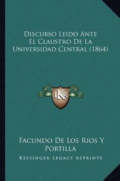 portada Discurso Leido Ante el Claustro de la Universidad Central (1864) (in Spanish)