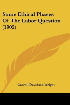 portada some ethical phases of the labor question (1902) (en Inglés)