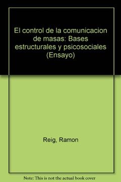 portada El control de la comunicación de masas: Bases estructurales y psicosociales (Ensayo) (in Spanish)