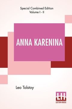 portada Anna Karenina (Complete): Translated By Constance Garnett (en Inglés)