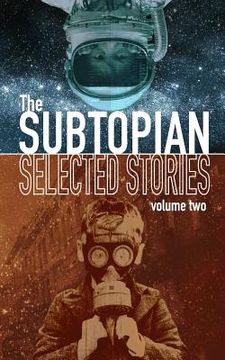 portada The Subtopian: Selected Stories: Volume Two (en Inglés)