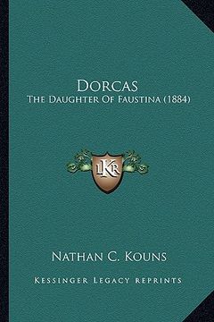 portada dorcas: the daughter of faustina (1884) the daughter of faustina (1884) (in English)