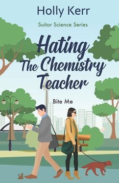 portada Hating the Chemistry Teacher: An enemies to lovers, sweet romantic comedy, Suitor Science prequel (en Inglés)