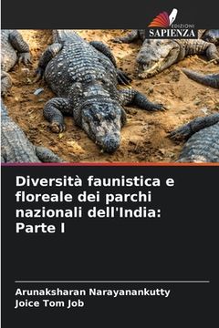portada Diversità faunistica e floreale dei parchi nazionali dell'India: Parte I (en Italiano)