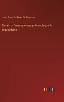 portada Essai sur l'enseignement philosophique du magnétisme (in French)