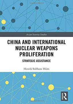 portada China and International Nuclear Weapons Proliferation: Strategic Assistance (en Inglés)