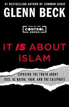 portada It IS About Islam: Exposing the Truth About ISIS, Al Qaeda, Iran, and the Caliphate (The Control Series)