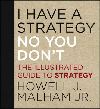 portada i have a strategy (no, you don ` t): the illustrate d guide to strategy