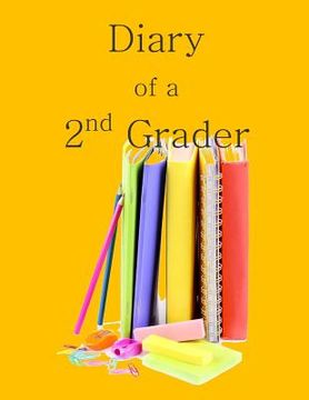 portada Diary of a 2nd Grader: A Writing and Drawing Diary for Your 2nd Grader (in English)