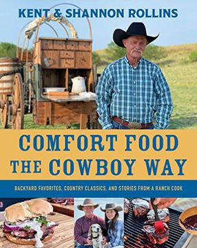 portada Comfort Food the Cowboy Way: Backyard Favorites, Country Classics, and Stories From a Ranch Cook (en Inglés)