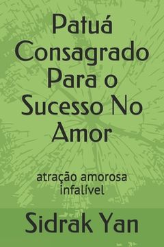 portada Patuá Consagrado Para o Sucesso No Amor: atração amorosa infalível (en Portugués)