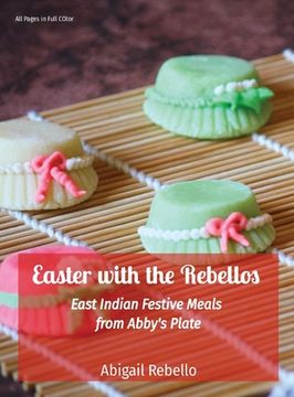 portada Easter with the Rebellos: East Indian Festive Meals from Abby's Plate