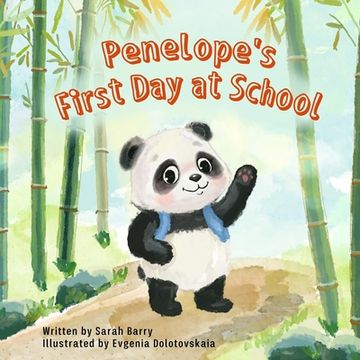 portada Penelope's First Day at School: Join Penelope as she navigates her first day at school with joy, bravery, and the discovery of lifelong friendships. (en Inglés)