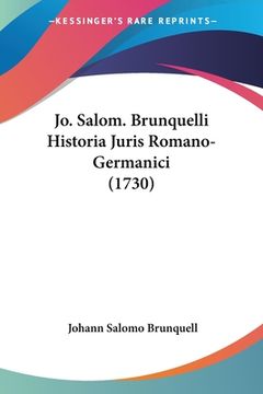 portada Jo. Salom. Brunquelli Historia Juris Romano-Germanici (1730) (in Latin)
