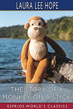 portada The Story of a Monkey on a Stick (Esprios Classics) (en Inglés)