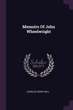 portada Memoirs Of John Wheelwright (en Inglés)