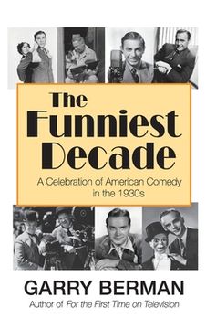 portada The Funniest Decade: A Celebration of American Comedy in the 1930s (hardback) (in English)