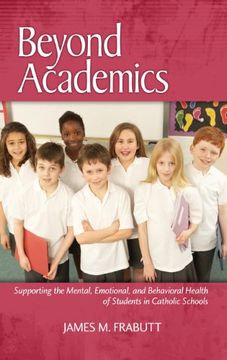 portada Beyond Academics: Supporting the Mental, Emotional, and Behavioral Health of Students in Catholic Schools (Hc)