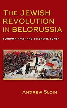portada Jewish Revolution in Belorussia: Economy, Race, and Bolshevik Power (The Modern Jewish Experience) (en Inglés)