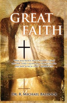 portada Great Faith: When Jesus heard it, He was marveled, and said unto them, Verily I say unto you, I have not found so great faith, no n