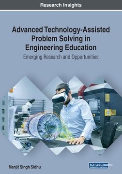 portada Advanced Technology-Assisted Problem Solving in Engineering Education: Emerging Research and Opportunities (en Inglés)