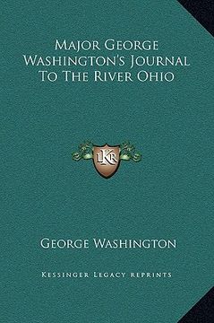 portada major george washington's journal to the river ohio (en Inglés)