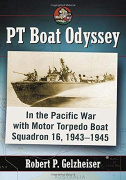 portada Pt Boat Odyssey: In the Pacific war With Motor Torpedo Boat Squadron 16, 1943-1945 